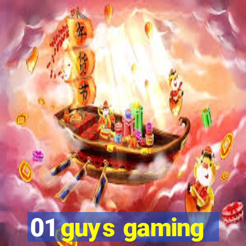 01 guys gaming